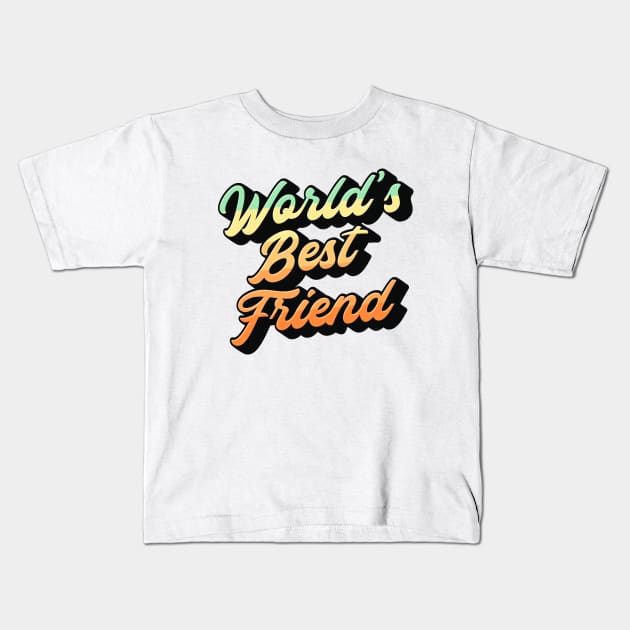 World's Best Friend Lettering (Color Design) Kids T-Shirt by Optimix